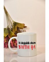 Bi Değişiklik Olsun Bıhtıh Ya Baskılı Kupa Bardak - 8
