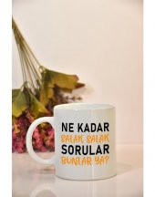 Ne Kadar Salak Salak Sorular Bunlar Ya Baskılı Kupa Bardak - 10