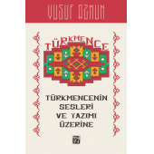 Türkmencenin Sesleri ve Yazımı Üzerine - 1