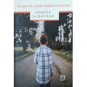 Benden Bir Şeyler Kalsın İstiyorum - Hanife Albayrak - 1