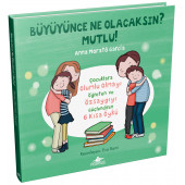 Büyüyünce Ne Olacaksın? Mutlu! Çocuklara Olumlu Olmayı Öğreten ve Özsaygıyı Güçlendiren 6 Kısa Öykü - 1