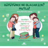Büyüyünce Ne Olacaksın? Mutlu! Çocuklara Olumlu Olmayı Öğreten ve Özsaygıyı Güçlendiren 6 Kısa Öykü - 2