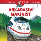 Dünyayı Öğreniyorum – Arkadaşım Makinist - 1