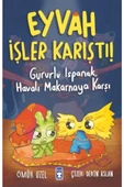 Timaş Yayınları Eyvah İşler Karıştı Gururlu Ispanak Havalı Makarnaya Karşı  Ömür Uzel - 1