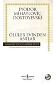 TÜRKİYE İŞ BANKASI KÜLTÜR YAYINLARI Ölüler Evinden Anılar (KARTON KAPAK) - 1
