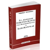 T.C. Anayasası TCK CMK ve İlgili Kanunlar Nevzat Toroslu, Metin Feyzioğlu Ekim 2023 - 1