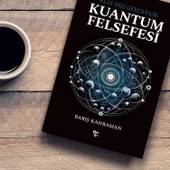 Kuantum Felsefesi: Algı Dışı Gerçeklik - 7