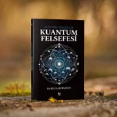 Kuantum Felsefesi: Algı Dışı Gerçeklik - 8