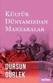 Kültür Dünyamızdan Manzaralar - 1
