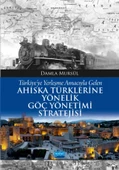 Türkiye’ye Yerleşme Amacıyla Gelen Ahıska Türklerine Yönelik Göç Yönetimi Stratejisi - 1