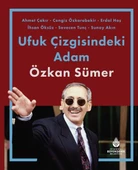 Ufuk Çizgisindeki Adam Özkan Sümer - 1
