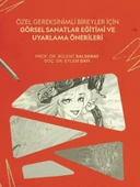 Özel Gereksinimli Bireyler İçin GÖRSEL SANATLAR EĞİTİMİ ve UYARLAMA ÖNERİLERİ - 1