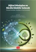 DİJİTAL DÖNÜŞÜM VE SÜRDÜRÜLEBİLİR GELECEK - Küresel Zorluklar, Yenilikçi ve Yerel Çözümler - 1
