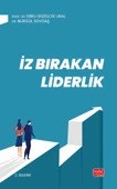 İZ BIRAKAN LİDERLİK - Kuram ve Uygulamada Liderlik, Liderlik İletişim Becerileri - 1