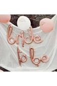 Kaligrafi Yazılı Rosegold Bride To Be Folyo Balon Bride To Be Yazılı Folyo Balon 104x44 thumbnail 3