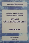 Meslek Yüksekokulları Programlarına Yönelik Seçmeli Güzel Sanatlar Dersi Ders Notları - 1