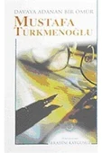 Davaya Adanan Bir Ömür Mustafa Türkmenoğlu - 1
