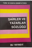 Türk Ve Dünya Edebiyatında Şairler Ve Yazarlar Sözlüğü - 1