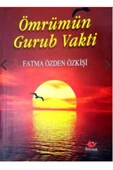 Ömrümün Gurub Vakti- 7006 Fatma Özden Özkişi - 1
