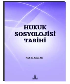 HUKUK SOSYOLOJİSİ TARİHİ   PROF.DR. AYHAN AK  ÜNİVERSİTE YAYINLARI - 1