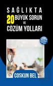 Sağlıkta 20 Büyük Sorun ve Çözüm Yolları - 1