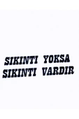 Sıkıntı Yoksa Sıkıntı Vardır Sticker 15 X 5 Cm - 1