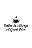 Coffee İs Good Idea Sticker 20 X 12 Cm - 1