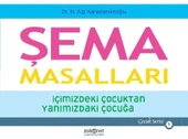 Şema Masalları İçimizdeki Çocuktan Yanımızdaki Çocuğa Çocuk Serisi 1 HASAN ALP KARAOSMANOĞLU - 1