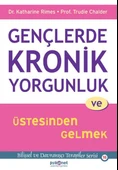 Gençlerde Kronik Yorgunluk ve Üstesinden Gelmek Bilişsel ve Davranışçı Terapiler Serisi 16 KATHARİNE RİMES, TRUDİE CHALDER - 1