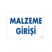 Malzeme Girişi Uyarı Levhası 17,5x25 KOD:1768 - 2