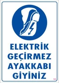 Elektrik Geçirmez Ayakkabı Uyarı Levhası 25x35 KOD:10 - 1