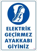 Elektrik Geçirmez Ayakkabı Uyarı Levhası 25x35 KOD:10 - 4
