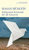 Kelepçemin Karasında Bir Ak Güvercin (K.Kapak)  HASAN HÜSEYİN - 1