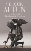 Annemin Öğretmediği Şarkılar SELÇUK ALTUN - 1