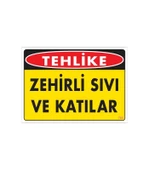 Zehirli Katı ve Sıvılar Uyarı Levhası 25x35 KOD: 780 - 4
