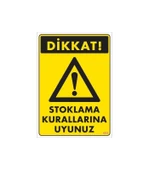 Stoklama Kurallarına Uyunuz Levhası 25x35 Kod: 602 - 1