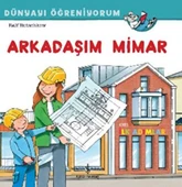 Dünyayı Öğreniyorum Arkadaşım Mimar RALF BUTSCHKOW - 1