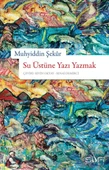 Su Üstüne Yazı Yazmak MUHYİDDİN ŞEKÛR - 1