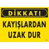 Dikkat Kayışlardan Uzak Dur Uyarı Levhası 25x35 KOD:225 - 1
