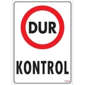 Dur Kontrol Uyarı Levhası 25x35 KOD:1586 - 1