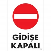 Gidişe Kapalı Uyarı Levhası 25x35 KOD:1588 - 1