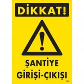 Dikkat Şantiye Giriş Çıkış Uyarı Levhası 25x35 KOD:1607 - 2