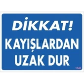 Dikkat Kayışlardan Uzak Dur Uyarı Levhası 25x35 KOD:1348 - 2