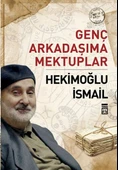 Genç Arkadaşıma Mektuplar HEKİMOĞLU İSMAİL - 1