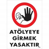 Atölyeye Girmek Yasaktır Uyarı Levhası 25x35 KOD:1483 - 1