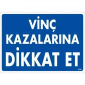 Vinç Kazalarına Dikkat Et Uyarı Levhası 25x35 KOD:1339 thumbnail 1