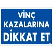 Vinç Kazalarına Dikkat Et Uyarı Levhası 25x35 KOD:1339 thumbnail 2