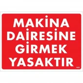 Makine Dairesine Girmek Yasaktır Uyarı Levhası 25x35 KOD:1403 - 2