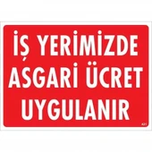 İşyerimizde Asgari Ücret Uygulanır Uyarı Levhası 25x35 KOD:421 thumbnail 2