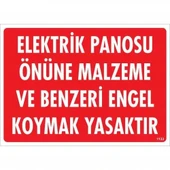Elektrik Panosu Önüne Malzeme Ve Benzeri Engel Koymak Yasaktır Uyarı Levhası 25x35 KOD:1133 - 2